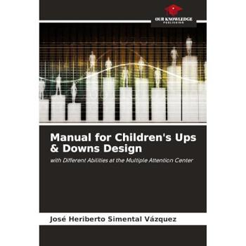 Simental Vázquez, José Heriberto: Manual for Children's Ups & Downs Design