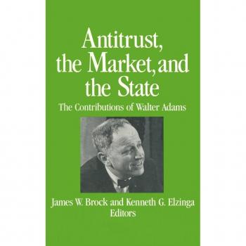 Antitrust, the Market, and the State