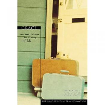Grace: An Invitation to a Way of Life (Pursuing Spiritual Transformation)