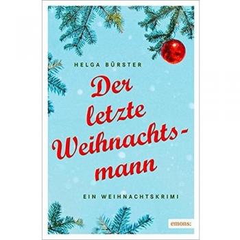 Helga Bürster Der Letzte Weihnachtsmann: Ein Weihnachtskrimi