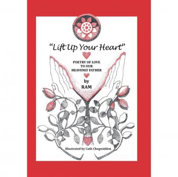 Lift up Your Heart: Poetry of Love to Our Heavenly Father