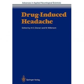 Drug-Induced Headache (Advances in Applied Neurological Sciences)