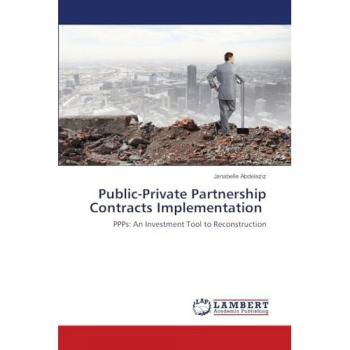 Public-Private Partnership Contracts Implementation: PPPs: An Investment Tool to Reconstruction