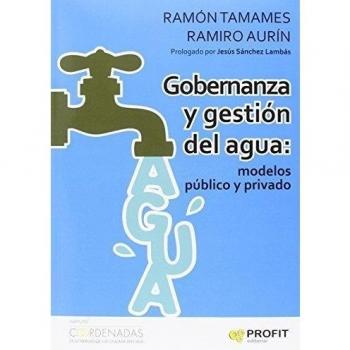 Gobernanza y gestión del agua: modelos público y privado