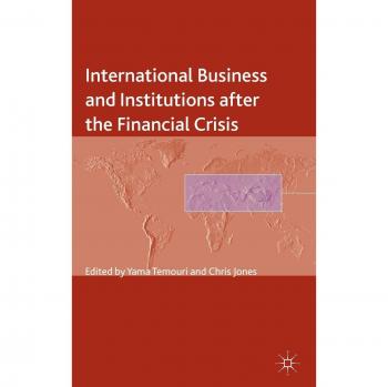 International Business and Institutions after the Financial Crisis by Y. Temouri