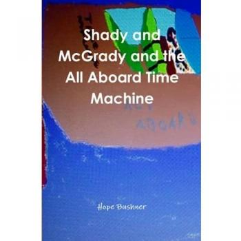 Shady and McGrady and the All Aboard Time Machine