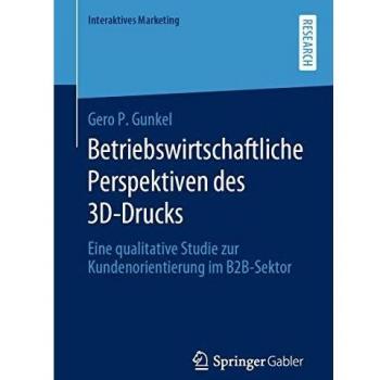 Betriebswirtschaftliche Perspektiven des 3D-Drucks