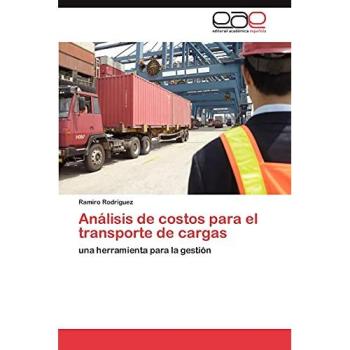 Análisis de costos para el transporte de cargas: una herramienta para la gestión