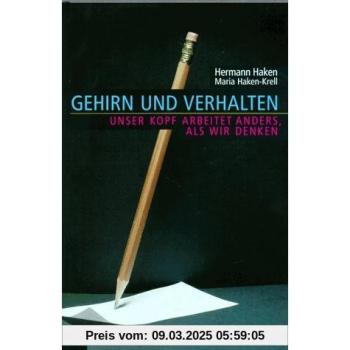 Gehirn und Verhalten. Unser Kopf arbeitet anders, als wir denken