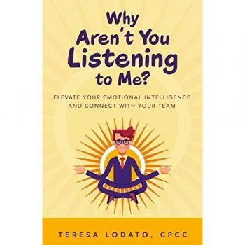 Why Aren't You Listening to Me?: Elevate Your Emotional Intelligence and Connect with Your Team