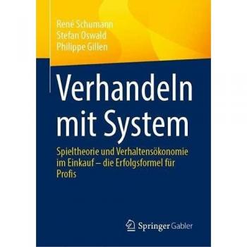 Verhandeln mit System: Spieltheorie und Verhaltensökonomie im Einkauf