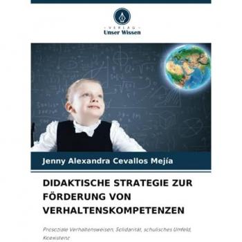 Cevallos Mejía, Jenny Alexandra: DIDAKTISCHE STRATEGIE ZUR FÖRDERUNG VON VERHALTENSKOMPETENZEN