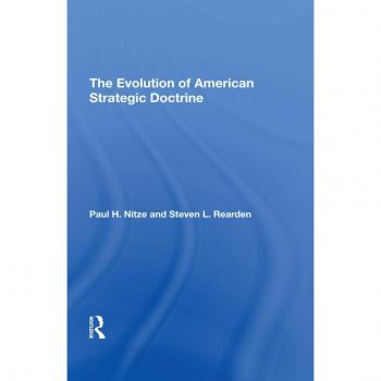 The Evolution Of American Strategic Doctrine
