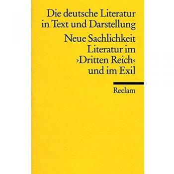 Die deutsche Literatur 15 / Neue Sachlichkeit, Literatur im 3. Reich und im Exil