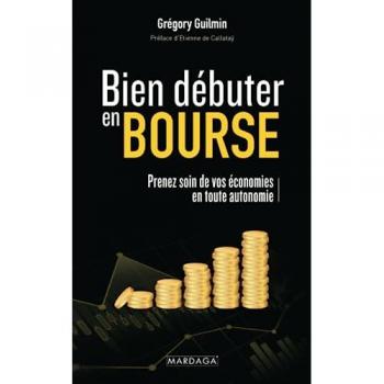 Bien débuter en bourse: Prenez soin de vos économies en toute autonomie