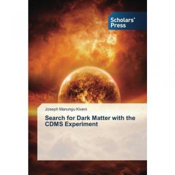Kiveni, Joseph Manungu: Search for Dark Matter with the CDMS Experiment