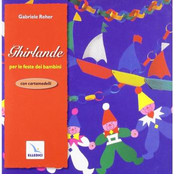 Ghirlande per le feste dei bambini. Con cartamodelli