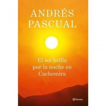 El sol brilla por la noche en Cachemira (Autores Españoles e Iberoamericanos)