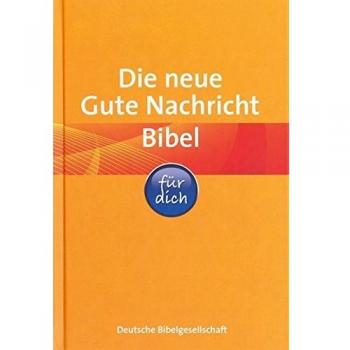 Die neue Gute Nachricht Bibel für dich: mit den Spätschriften des Alten Testaments