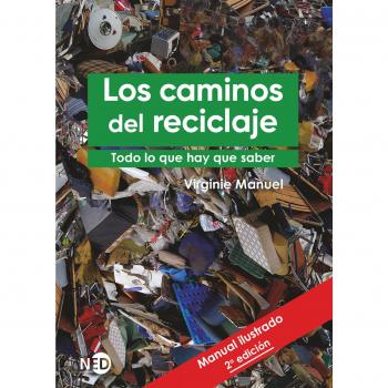 Los caminos del reciclaje: Todo lo que hay que saber (Tapa blanda).