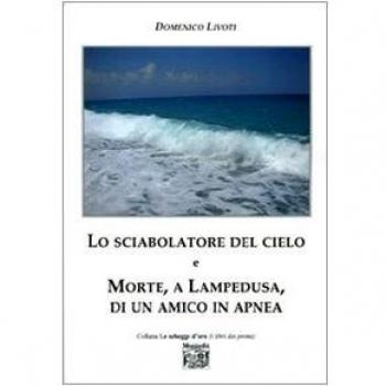 Lo sciabolatore del cielo e morte, a Lampedusa, di un amico in apnea