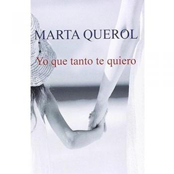 Yo,que tanto te quiero (Tapa blanda).