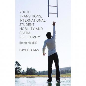 Youth Transitions International Student Mobility and Spatial Reflexivity