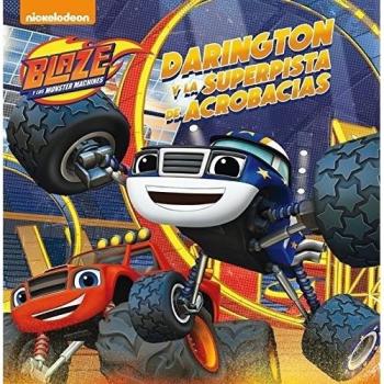 Darington y la superpista de acrobacias (Un cuento de Blaze y los Monster Machines)