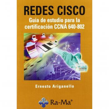 Redes CISCO: Guía de estudio para la certificación CCNA 640-802