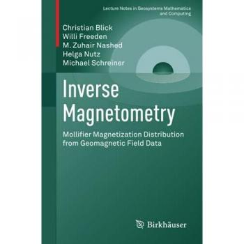 Inverse Magnetometry: Mollifier Magnetization Distribution from Geomagnetic Field Data (Lecture Notes in Geosystems Mathematics and Computing)