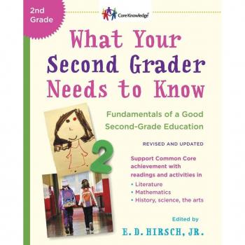 What Your Second Grader Needs to Know Revised and Updated Fundamentals of a Good SecondGrade Education by E D Hirsch