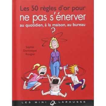LES 50 REGLES D'OR POUR NE PAS S'ENERVER