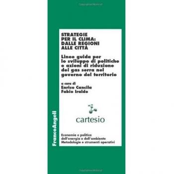 Strategie per il clima: dalle regioni alle città. Linee guida per lo sviluppo di politiche e azioni di riduzione dei gas serra nel governo del territorio