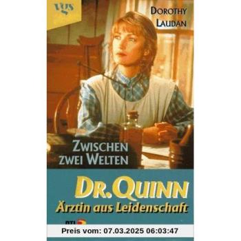 Dr. Quinn, Ärztin aus Leidenschaft. Zwischen zwei Welten