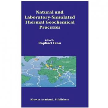 Natural and Laboratory Simulated Thermal Geochemical Processes