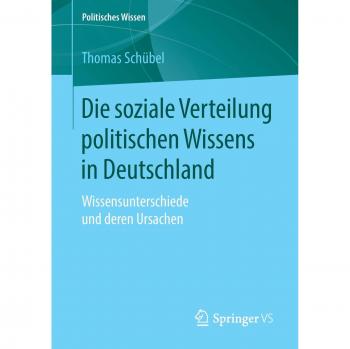 Die soziale Verteilung politischen Wissens in Deutschland: Wissensunterschiede und deren Ursachen