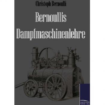 Bernoullis Dampfmaschinenlehre