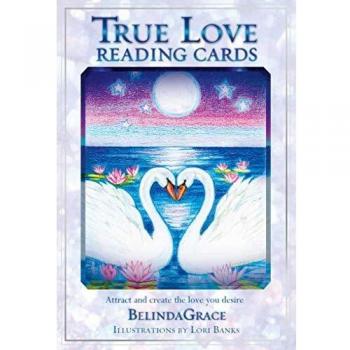 True Love Reading Cards: Attract and Create the Love You Desire