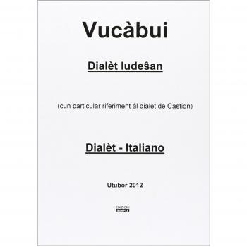 Vucàbui dialèt ludesan-italiano. (Cun particular riferiment al dialet de Castion)