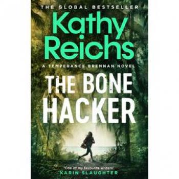 The Bone Hacker by Kathy Reichs