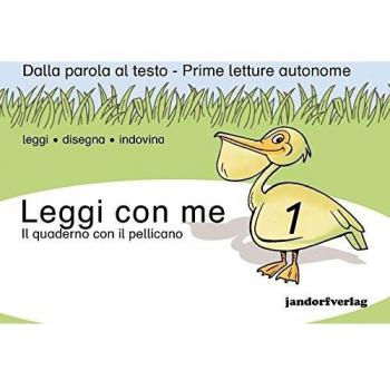 Leggi con me 1: Il quaderno con il pellicano