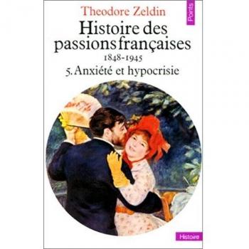 Histoire Des Passions Francaises T.5 Anxiete Et Hypocrisie (Points Histoire)