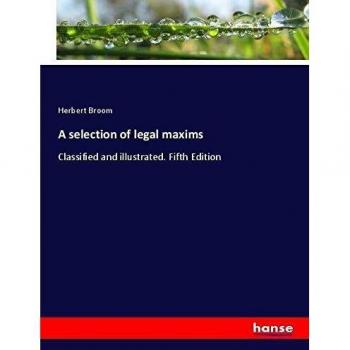 A selection of legal maxims