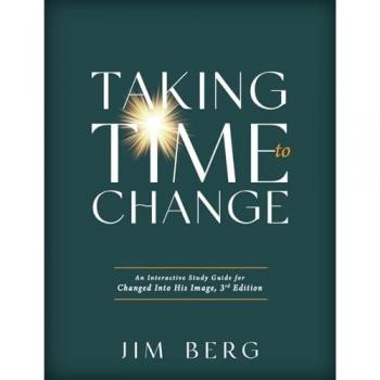 Taking Time to Change: An Interactive Study Guide for Changed Into His Image, 3rd Edition (ESV)