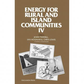 Vitalsource Technologies, Inc. Energy for Rural and Island Communities: Proceedings of the Fourth International Conference Held at Inverness, Scotland, 16-19 September 1985