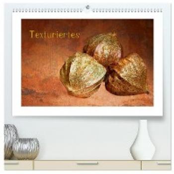 Texturiertes (hochwertiger Premium Wandkalender 2024 DIN A2 quer) Kunstdruck in Hochglanz