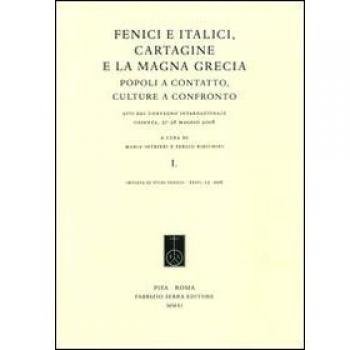 Fenici e italici, Cartagine e la Magna Grecia. Popoli a contatto, culture a confronto. Atti del Convegno