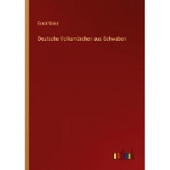 Meier, Ernst: Deutsche Volksmärchen aus Schwaben