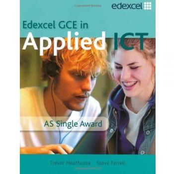 GCE in Applied ICT: AS Student's Book and CD: AS Applied ICT Student Book and Ac