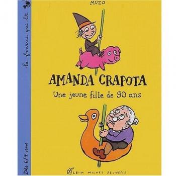 Muzo Amanda Crapota : Une Jeune Fille De 90 Ans (La Fourmi Qui Lit)